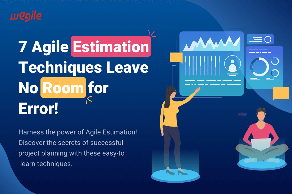 7 Agile Estimation Techniques: Leave No Room for Error!