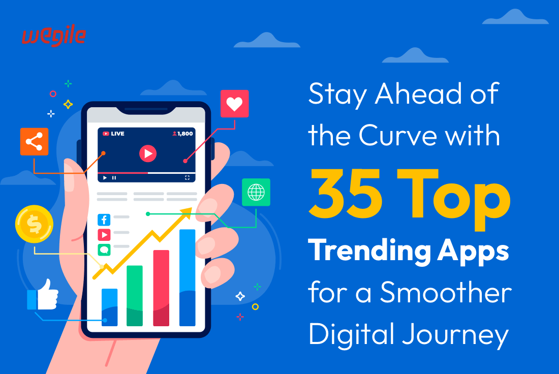 Top Trending Apps: 35 Apps That Are Stealing the Spotlight in 2023