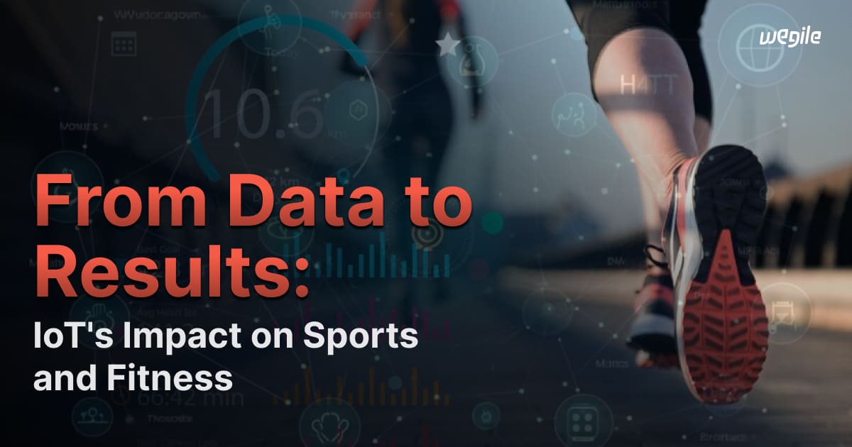 From Data to Results: IoT’s Impact on Sports and Fitness