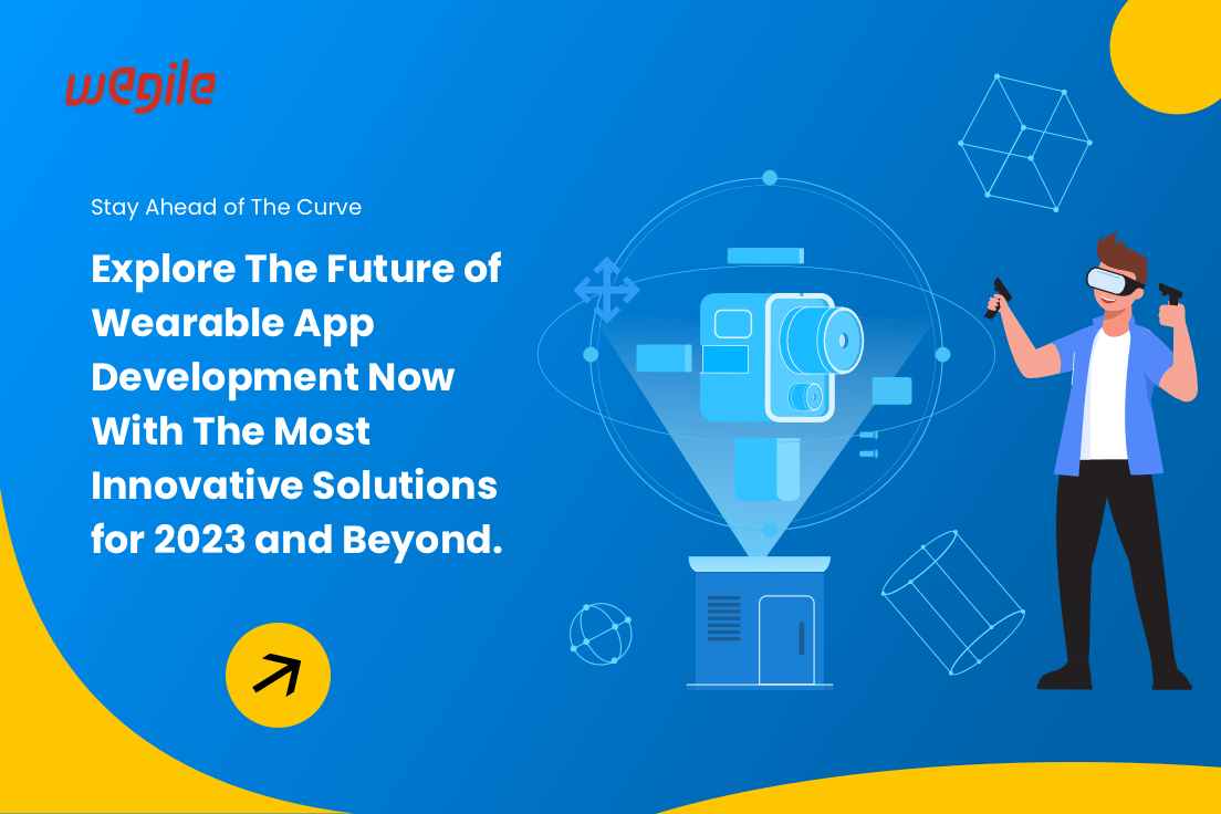 The Future Of Wearable App Development: Predictions For 2023 And Beyond