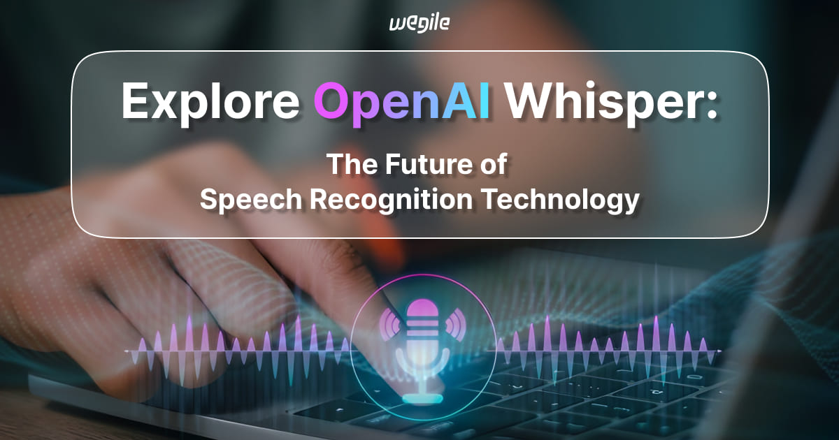 Explore OpenAI Whisper: The Future of Speech Recognition Technology