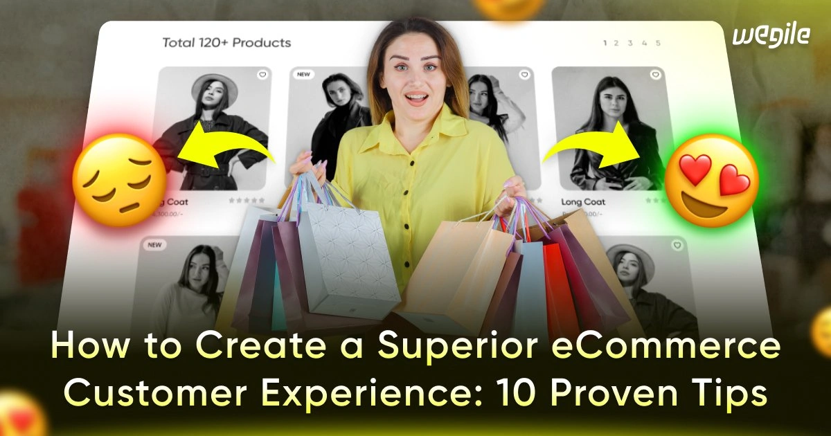How to Create a Superior eCommerce Customer Experience: 10 Proven Tips