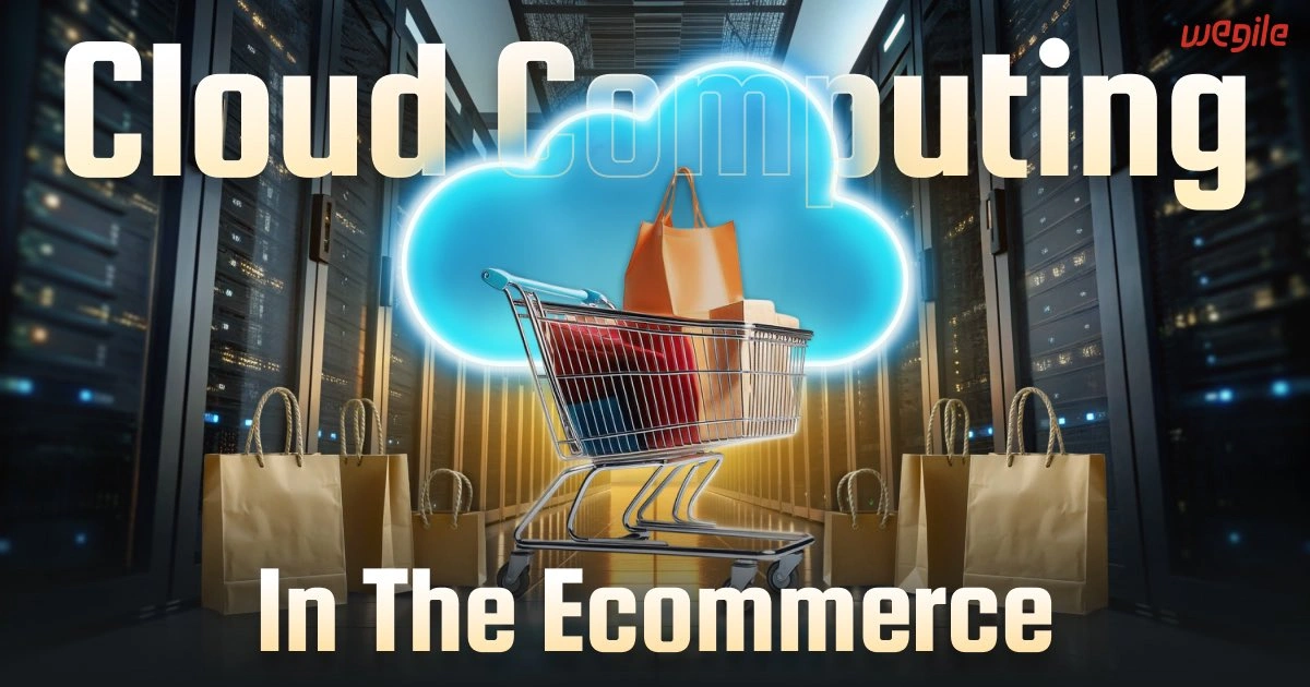 Cloud Computing in E-commerce: A Comprehensive Guide